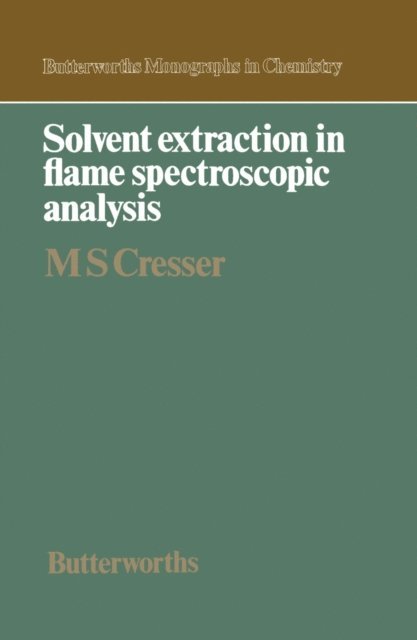 Malcolm S. Cresser - Solvent Extraction in Flame Spectroscopic Analysis, E-bok