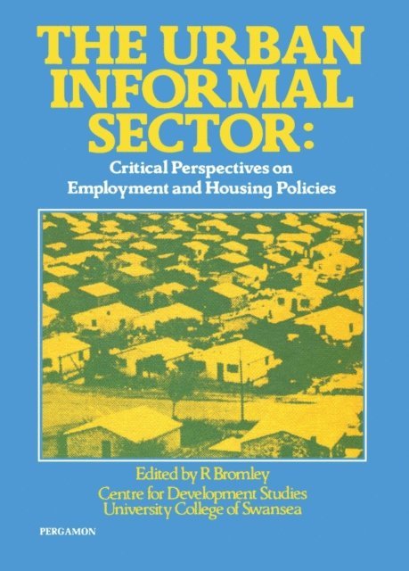 Ray Bromley - Urban Informal Sector, E-bok