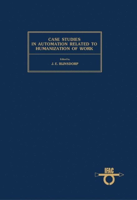 J. E. Rijnsdorp - Case Studies in Automation Related to Humanization of Work, E-bok