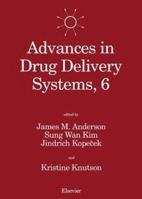 Jindrich Kopecek, Sung Wan Kim, James M. Anderson - Advances in Drug Delivery Systems, 6, E-bok