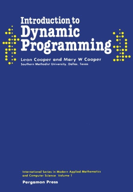 Mary W. Cooper, Leon Cooper, E. Y. Rodin - Introduction to Dynamic Programming, E-bok