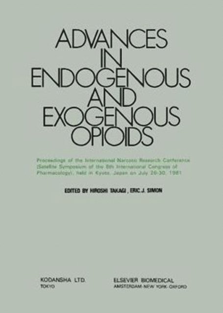 Eric J. Simon, Hiroshi Takagi - Advances in Endogenous and Exogenous Opioids, E-bok