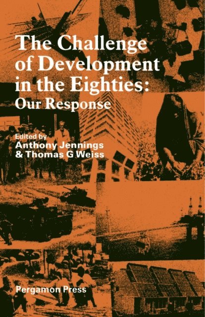 Thomas G. Weiss, Anthony Jennings - Challenge of Development in the Eighties Our Response, E-bok