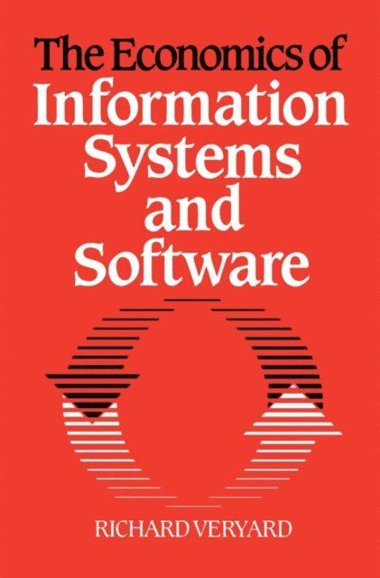 Richard Veryard - Economics of Information Systems and Software, E-bok