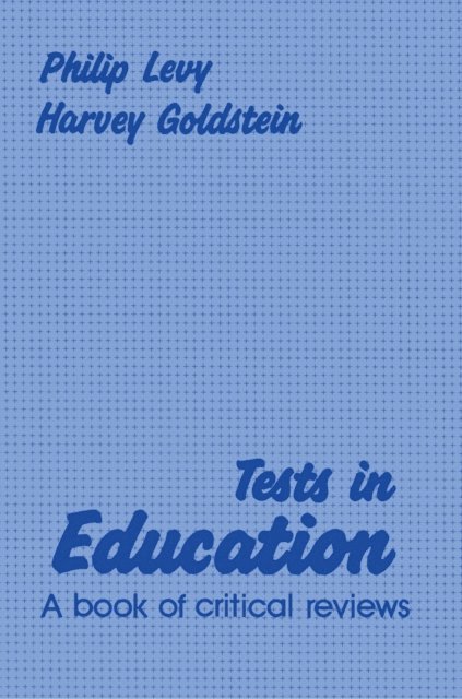 Harvey Goldstein, Philip Levy - Tests in Education, E-bok