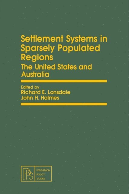 John H. Holmes, Richard E. Lonsdale - Settlement Systems in Sparsely Populated Regions, E-bok