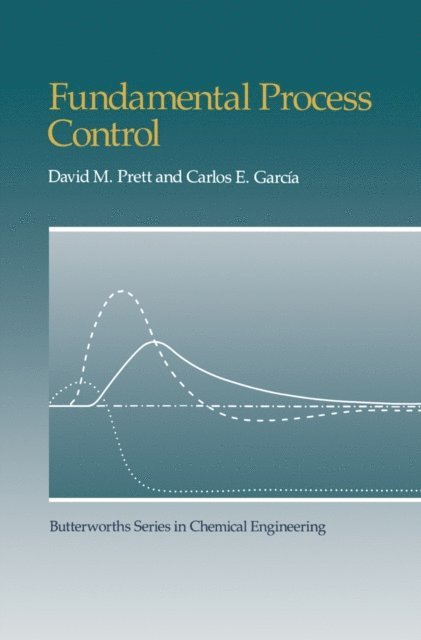 Carlos E. Garcia, David M. Prett - Fundamental Process Control, E-bok