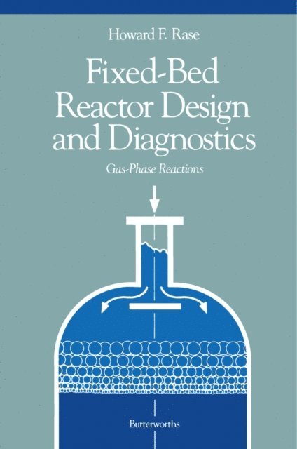 Howard F. Rase - Fixed-Bed Reactor Design and Diagnostics, E-bok