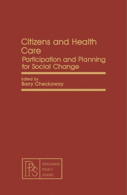 Barry Checkoway - Citizens and Health Care, E-bok