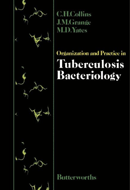 M. D. Yates, J. M. Grange, C. H. Collins - Organization and Practice in Tuberculosis Bacteriology, E-bok
