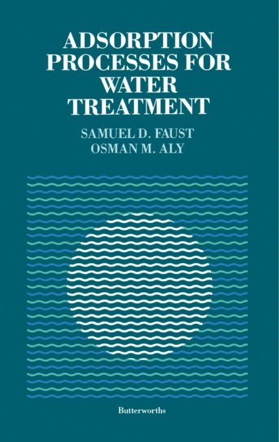 Osman M. Aly, Samuel D. Faust - Adsorption Processes for Water Treatment, E-bok