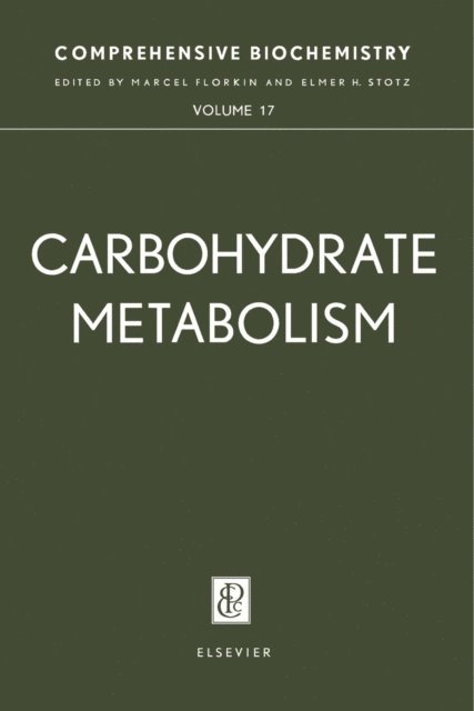 Elmer H. Stotz, Marcel Florkin - Carbohydrate Metabolism, E-bok