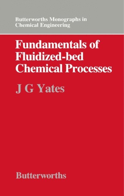 J G Yates, J W Mullin - Fundamentals of Fluidized-Bed Chemical Processes, E-bok. Tillgänglighet: Lägg i varukorg