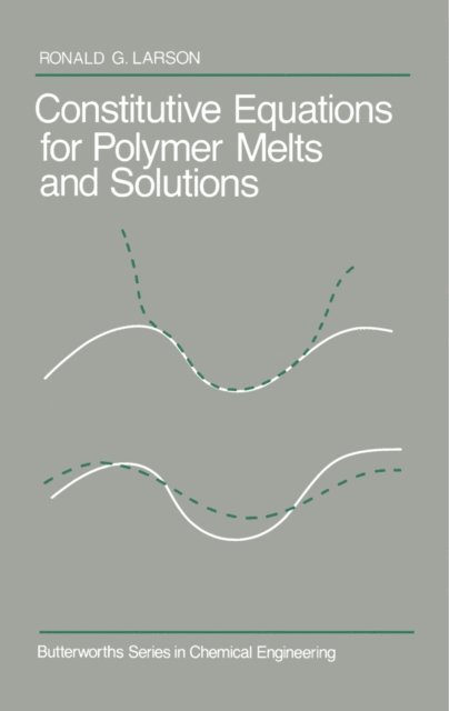 Ronald G. Larson, Howard Brenner - Constitutive Equations for Polymer Melts and Solutions, E-bok