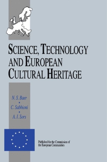 A.I. Sors, C. Sabbioni, N.S. Baer - Science, Technology and European Cultural Heritage, E-bok