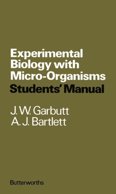A. J. Bartlett, J. W. Garbutt - Experimental Biology with Micro-Organisms, E-bok