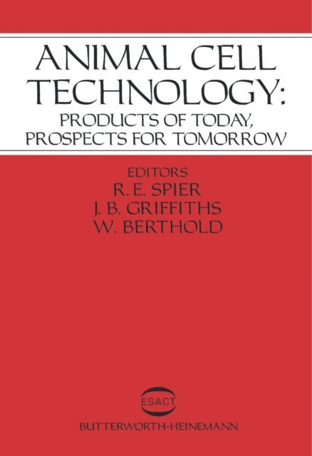 W. Berthold, J. B. Griffiths, R. E. Spier - Animal Cell Technology, E-bok