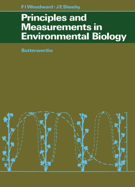 J E Sheehy, F I Woodward - Principles and Measurements in Environmental Biology, E-bok