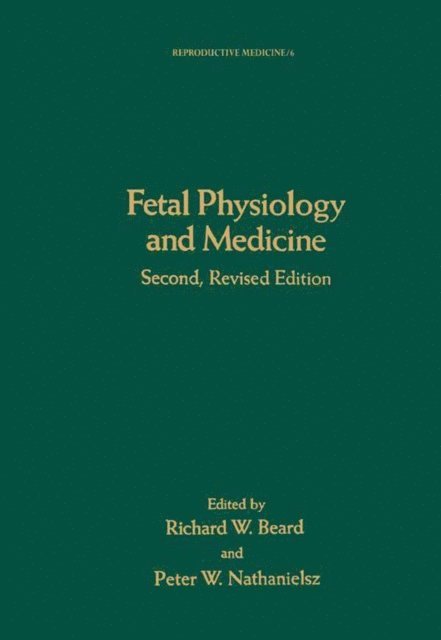 Peter W. Nathanielsz, Richard W. Beard - Fetal Physiology and Medicine, E-bok