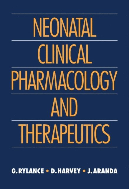 Jacob V. Aranda, David R. Harvey, George Rylance - Neonatal Clinical Pharmacology and Therapeutics, E-bok