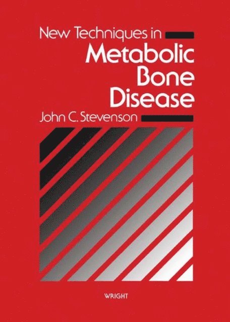 John C. Stevenson - New Techniques in Metabolic Bone Disease, E-bok