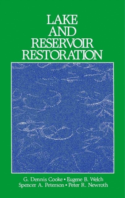 Spencer A. Peterson, Eugene B. Welch, G. Dennis Cooke - Lake and Reservoir Restoration, E-bok
