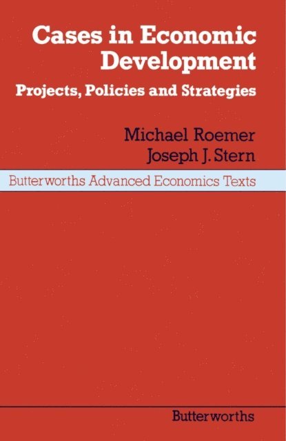 Joseph J. Stern, Michael Roemer, Bruce Herrick - Cases in Economic Development, E-bok
