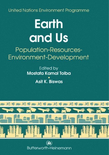 Asit K. Biswas, Mostafa Kamal Tolba - Earth and Us, E-bok