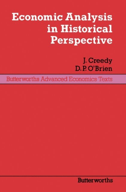 D.P. O'Brien, J. Creedy - Economic Analysis in Historical Perspective, E-bok