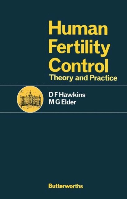 M G Elder, D F Hawkins - Human Fertility Control, E-bok