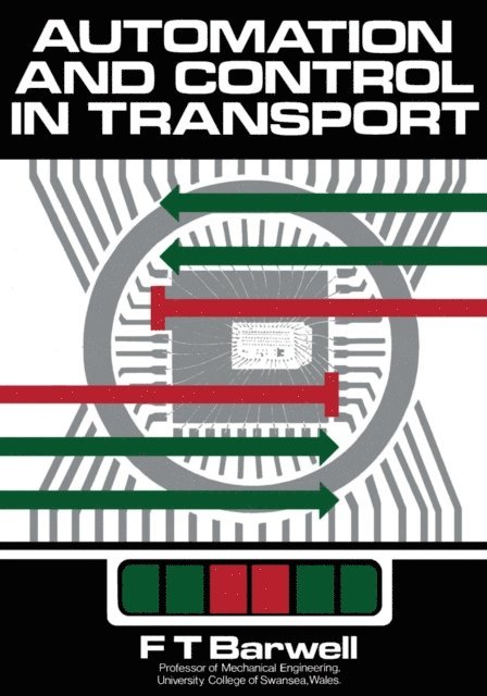 F. T. Barwell - Automation and Control in Transport, E-bok