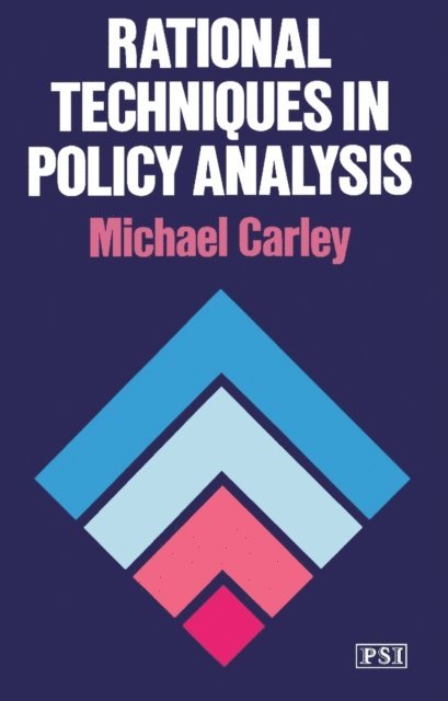 Michael Carley - Rational Techniques in Policy Analysis, E-bok