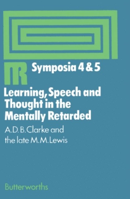 M. M. Lewis, A. D. B. Clarke - Learning, Speech and Thought in the Mentally Retarded, E-bok