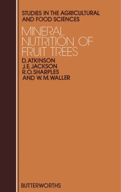 R.O. Sharples, J.E. Jackson, D. Atkinson - Mineral Nutrition of Fruit Trees, E-bok