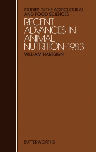 W. Haresign - Recent Advances in Animal Nutrition-1983, E-bok