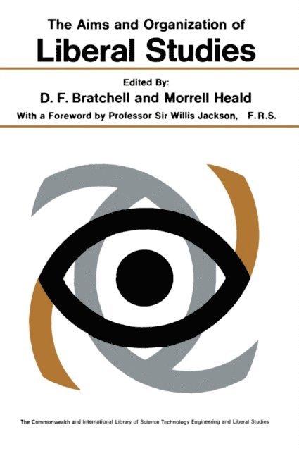 Morrell Heald, D. F. Bratchell - Aims and Organization of Liberal Studies, E-bok