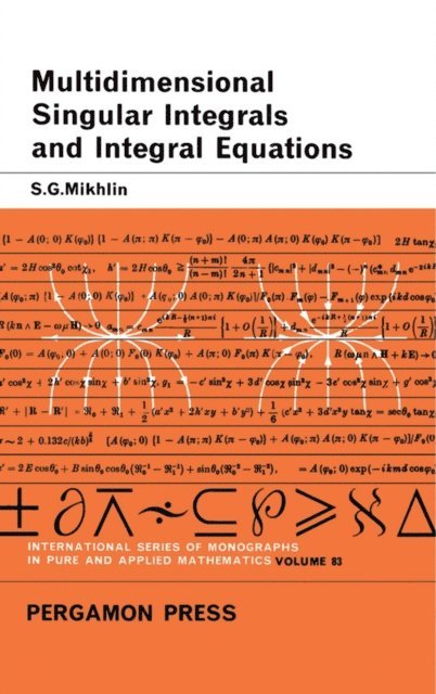 S. G. Mikhlin, S. Ulam, M. Stark, I. N. Sneddon - Multidimensional Singular Integrals and Integral Equations, E-bok