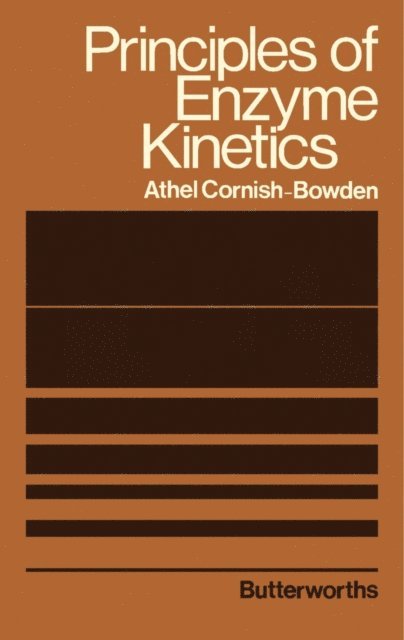 Athel Cornish-Bowden - Principles of Enzyme Kinetics, E-bok