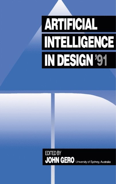 J. S. Gero - Artificial Intelligence in Design '91, E-bok