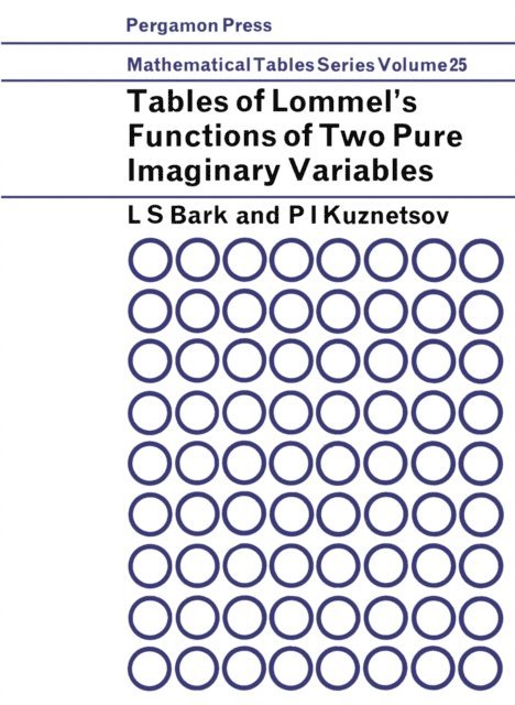 P. I. Kuznetsov, L. S. Bark - Tables of Lommel's Functions of Two Pure Imaginary Variables, E-bok