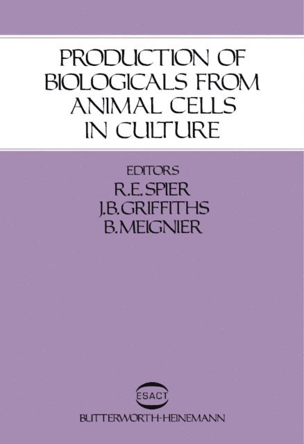 B. Meignier, J. B. Griffiths, R. E. Spier - Production of Biologicals from Animal Cells in Culture, E-bok
