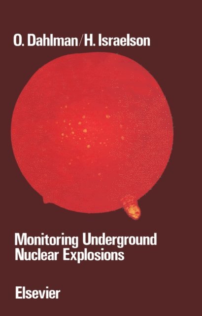 Hans Israelson, Ola Dahlman - Monitoring Underground Nuclear Explosions, E-bok