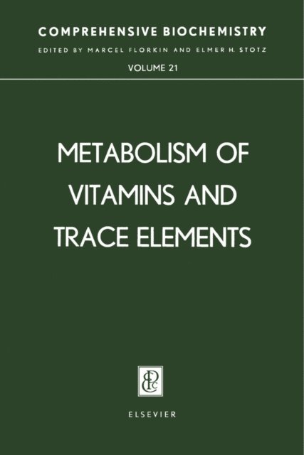 Elmer H. Stotz, Marcel Florkin - Metabolism of Vitamins and Trace Elements, E-bok