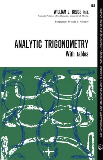 William J. Bruce, I. N. Sneddon, E. A. Maxwell, W. J. Langford - Analytic Trigonometry, E-bok
