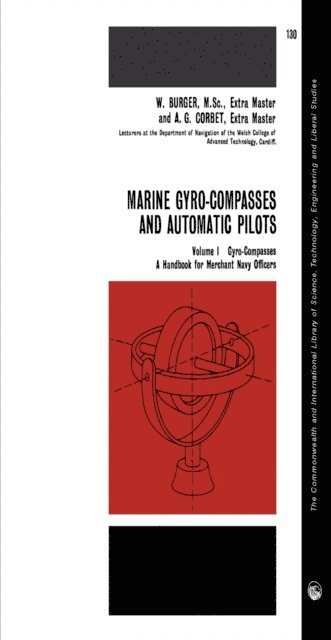A. G. Corbet, W. Burger, G. E. Earl, J. H. Clough Smith - Marine Gyro-Compasses and Automatic Pilots, E-bok