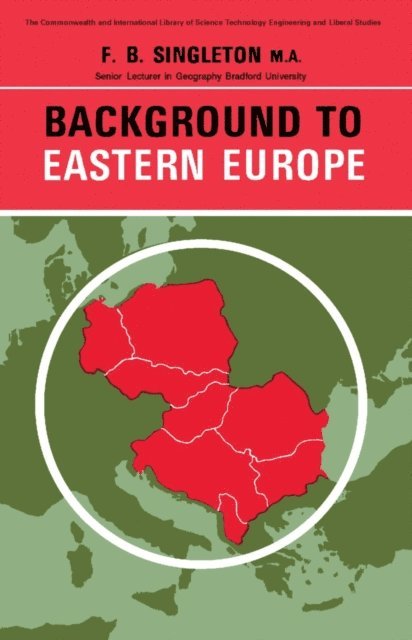 F. B. Singleton, E. F. Candlin, D. F. Bratchell - Background to Eastern Europe, E-bok