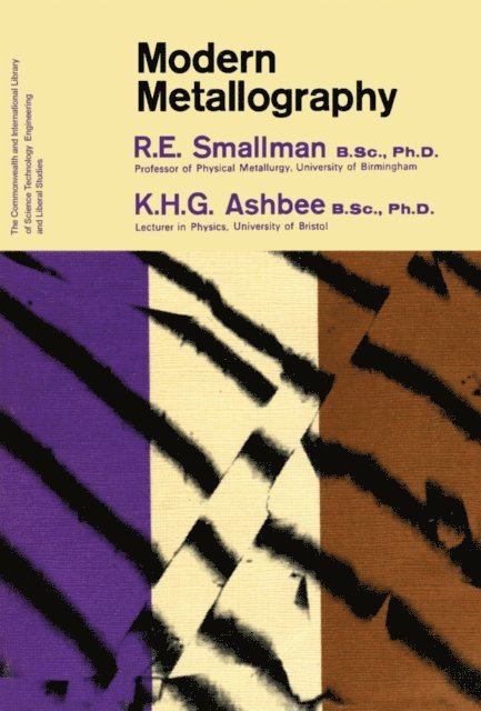 K. H. G. Ashbee, R. E. Smallman, H. M. Finniston, D. W. Hopkins, W. S. Owen - Modern Metallography, E-bok