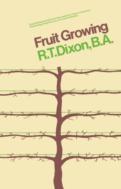R. T. Dixon, R. W. Colton, S. McB. Carson - Fruit Growing, E-bok