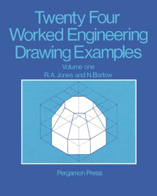 N. Barlow, A. J. Jones - 24 Worked Engineering Drawing Examples, E-bok