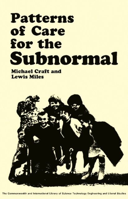 Lewis Miles, Michael Craft, H. L. Freeman - Patterns of Care for the Subnormal, E-bok